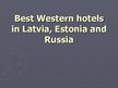 Presentations 'Best Western Hotels in Latvia, Estonia and Russia', 1.
