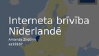 Presentations 'Interneta brīvība Nīderlandē', 1.
