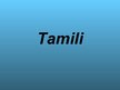 Presentations 'Tamili', 1.