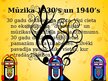 Presentations 'Mūzikas attīstība 1920-1940', 5.