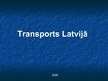 Presentations 'Transports Latvijā', 1.