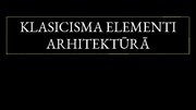 Presentations 'Klasicisma elementi ēku fasādēs', 1.