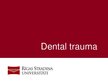 Presentations 'Dental Trauma', 1.