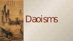 Presentations 'Daoisms', 1.