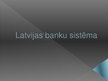 Presentations 'Latvijas banku sistēma', 1.