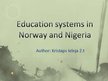 Presentations 'Education Systems in Norway and Nigeria', 1.