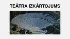 Presentations 'Senās Grieķijas teātris', 3.