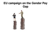 Presentations 'EU Campaign on the Gender Pay Gap', 1.