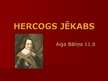 Presentations 'Hercogs Jēkabs', 1.