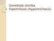 Presentations 'Ģenetiskā slimība - Hipertrihoze', 1.