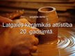 Presentations 'Latgales keramikas attīstība 20.gadsimtā', 1.