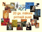Presentations 'Māksla Latvijā un pasaulē 20.gadsimta pirmajā pusē', 1.
