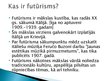 Presentations 'Futūrisms', 2.