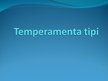 Presentations 'Temperamenta tipi', 1.