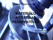Presentations 'Materiālu attīstības perspektīvas', 1.