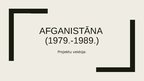 Presentations 'Afganistāna (1979.-1989.)', 1.
