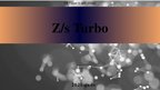 Presentations 'Z/S Turbo', 1.