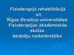 Presentations 'Fizioterapija rehabilitācijā un Rīgas Stradiņa universitātes Fizioterapijas akad', 1.
