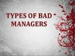 Presentations 'Types of Bad Management', 1.