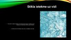 Presentations 'Stikla veidi un to ietekme uz vidi', 7.