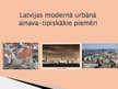 Presentations 'Latvijas modernā urbānā ainava - tipiskākie piemēri', 1.