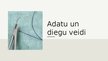 Presentations 'Adatu un diegu veidi', 1.