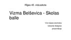 Presentations 'Vizma Belševica "Skolas balle"', 1.