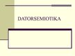 Presentations 'Datorsemiotika', 1.