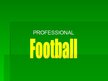 Presentations 'Professional Football', 1.