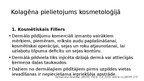 Presentations 'Kolagēna īpašības un pielietojums kosmetoloģijā/ medicīnā', 4.