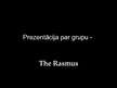 Presentations 'Grupa "The Rasmus"', 1.