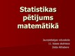 Presentations 'Statistikas pētījums matemātikā', 1.