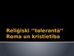 Presentations 'Reliģiski "tolerantā" Roma un kristietība', 1.