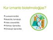 Presentations 'Biotehnoloģija, tās ekonomiskie aspekti', 6.