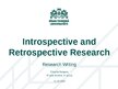 Presentations 'Introspective and retrospective research', 1.