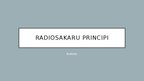 Presentations 'Radiosakaru principi', 1.