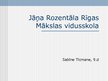 Presentations 'Jāņa Rozentāla Rīgas mākslas vidusskola', 1.