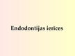 Presentations 'Stomatoloģija. Endodontijas ierīces', 1.