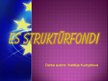 Presentations 'Eiropas Savienības struktūrfondi', 1.