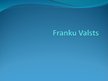 Presentations 'Franku valsts', 1.