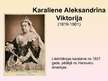 Presentations 'Karaliene Aleksandrīna Viktorija', 1.