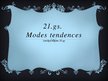 Presentations '21.gadsimta modes tendences', 1.