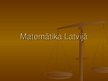 Presentations 'Matemātika Latvijā', 1.