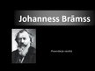 Presentations 'Johanness Brāmss', 1.