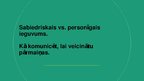 Research Papers 'Sabiedriskais vs. personīgais ieguvums.  Kā komunicēt, lai veicinātu pārmaiņas', 17.