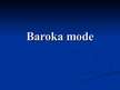 Presentations 'Baroka mode', 1.