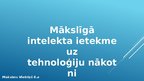 Presentations 'Mākslīgā intelekta ietekme uz tehnoloģiju nākotni', 1.