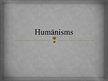 Presentations 'Humānisms', 1.