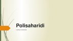 Presentations 'Polisaharīdi, ciete, celuloze', 1.