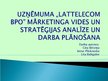 Research Papers 'Uzņēmuma "Lattelecom BPO" mārketinga vides un stratēģijas analīze un darba plāno', 25.